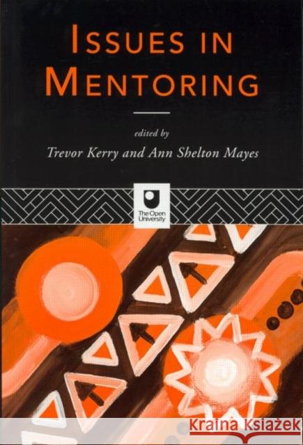 Issues in Mentoring Trevor Kerry Ann S. Mayes 9780415116817 Routledge