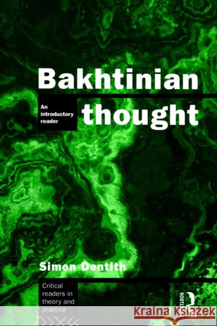 Bakhtinian Thought: Intro Read Dentith, Simon 9780415118996 Routledge