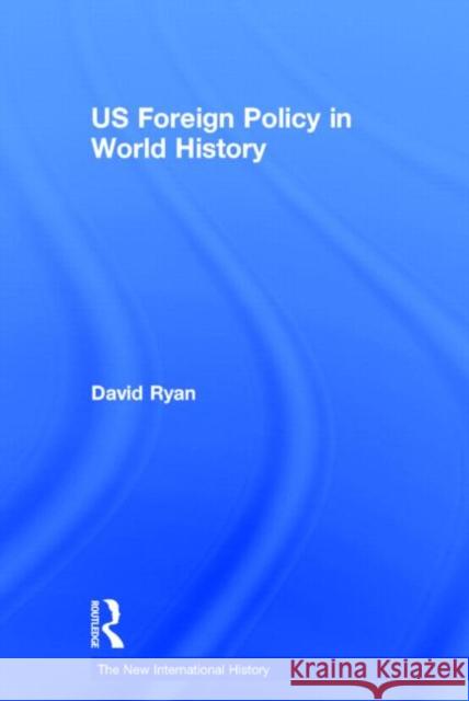 Us Foreign Policy in World History Ryan, David 9780415123440