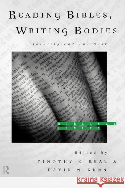 Reading Bibles, Writing Bodies: Identity and the Book Beal, Timothy K. 9780415126649 Routledge