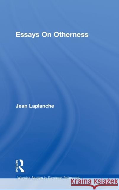 Essays on Otherness Jean LaPlanche John Fletcher 9780415131070