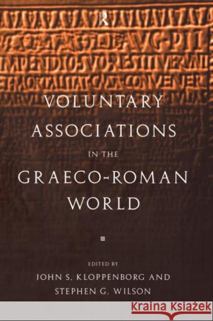Voluntary Associations in the Graeco-Roman World John Kloppenborg Stephen Wilson 9780415135931 Routledge