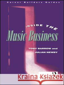 Inside the Music Business Tony Barrow Julian Newby Barrow Tony 9780415136600