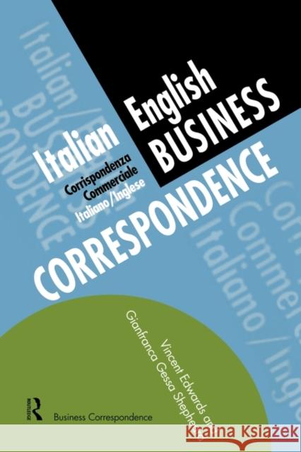 Italian/English Business Correspondence Vincent Edwards Edwards                                  V. Edwards 9780415137119 Routledge