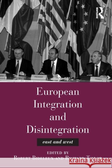 European Integration and Disintegration : East and West Robert Bideleux Robert Bideleux 9780415137416 Routledge