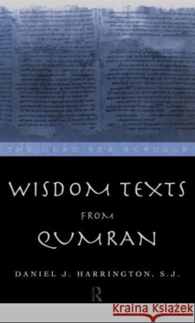 Wisdom Texts from Qumran Daniel J. Harrington 9780415139069 Routledge