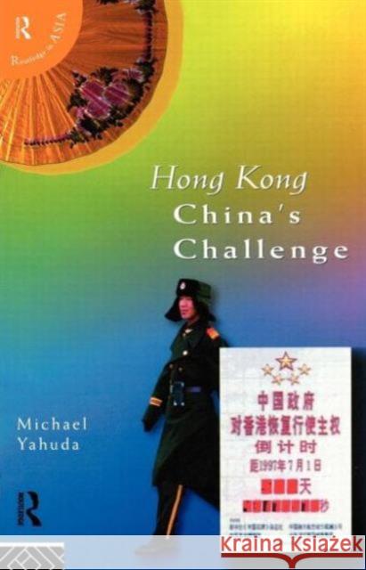Hong Kong: China's Challenge Yahuda, Michael 9780415140713 Routledge