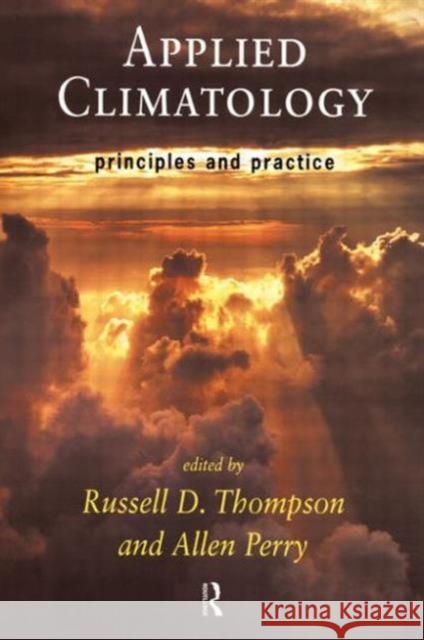 Applied Climatology: Principles and Practice Perry, Allen 9780415141017 Routledge