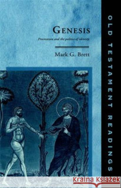Genesis: Procreation and the Politics of Identity Brett, Mark G. 9780415141499 Routledge