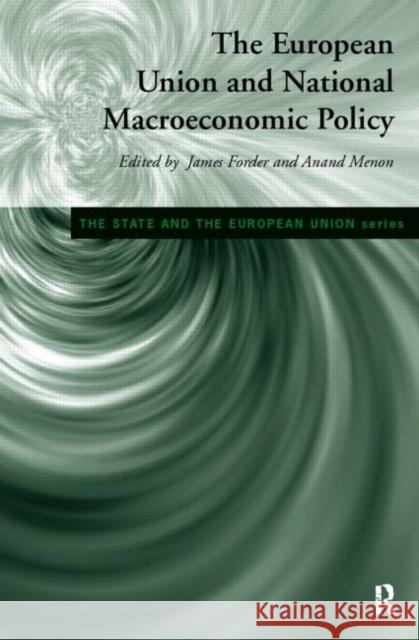 European Union and National Macroeconomic Policy James Forder Anand Menon 9780415141963 Routledge