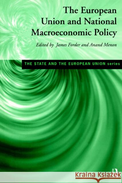 European Union and National Macroeconomic Policy James Forder Anand Menon 9780415141970 Routledge