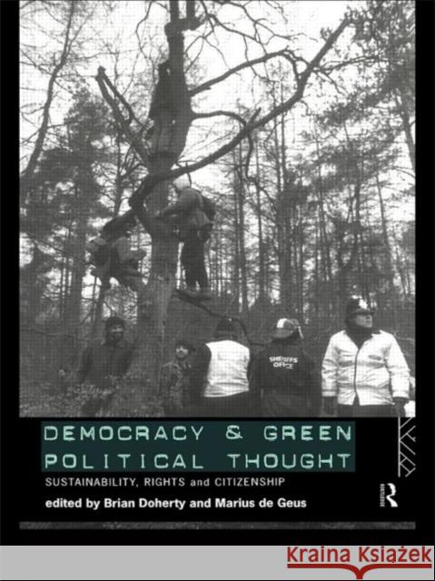 Democracy and Green Political Thought: Sustainability, Rights and Citizenship Doherty, Brian 9780415144124