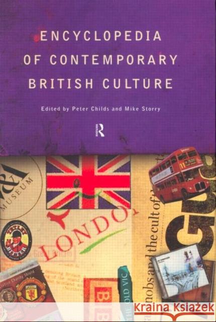 Encyclopedia of Contemporary British Culture Peter Childs Mike Storry 9780415147262 Routledge
