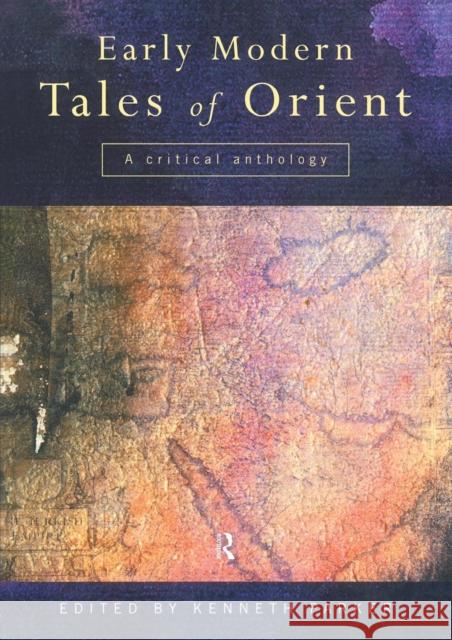 Early Modern Tales of Orient: A Critical Anthology Parker, Kenneth 9780415147576 Routledge