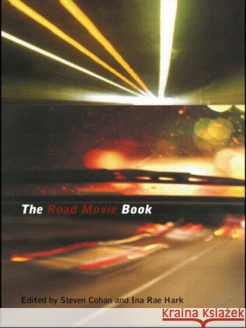 The Road Movie Book Steven Cohan Ina Rae Hark 9780415149365 Routledge