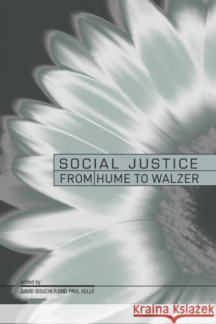 Perspectives on Social Justice : From Hume to Walzer David Boucher Paul Kelly 9780415149983