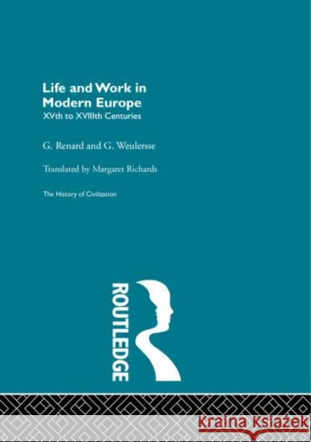 Life and Work in Modern Europe G. Renard G. Weulersse G. Renard 9780415156080 Taylor & Francis