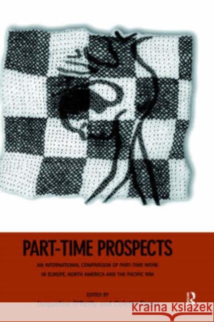 Part-Time Prospects: An International Comparison Fagan, Colette 9780415156691 Routledge