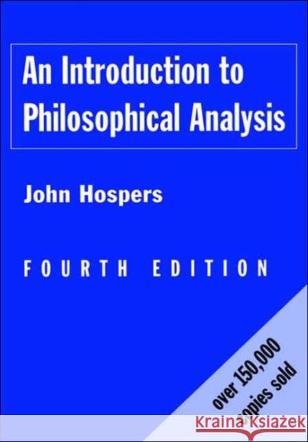 An Introduction to Philosophical Analysis John Hospers 9780415157926