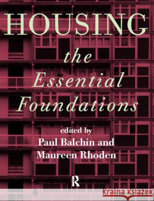 Housing: The Essential Foundations Paul Balchin Maureen Rhoden 9780415160087
