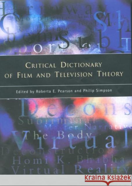 Critical Dictionary of Film and Television Theory Roberta E. Pearson Philip Simpson 9780415162180