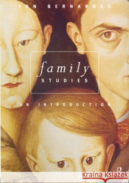 Family Studies : An Introduction Jon Bernardes 9780415164696 Routledge
