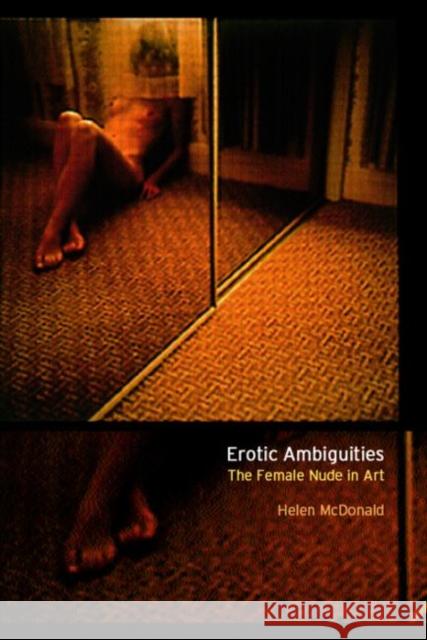 Erotic Ambiguities : The Female Nude in Art Helen McDonald 9780415170994 Routledge