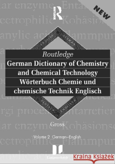 Routledge German Dictionary of Chemistry and Chemical Technology Worterbuch Chemie und Chemische Technik : Vol 1: German-English Technical University of Dresden          Routledge 9780415171281 Routledge