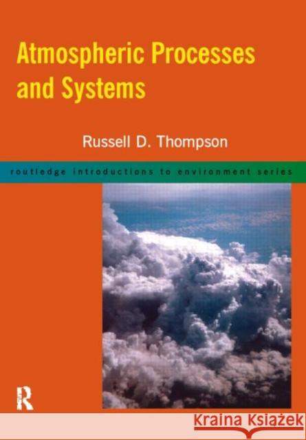 Atmospheric Processes and Systems Russell D. Thompson 9780415171465