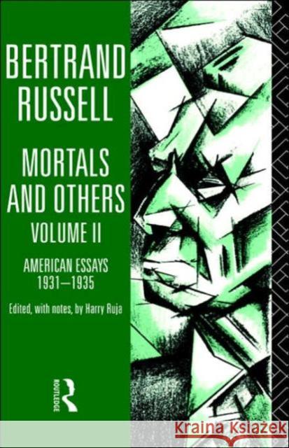 Mortals and Others, Volume II: American Essays 1931-1935 Ruja, Harry 9780415178662