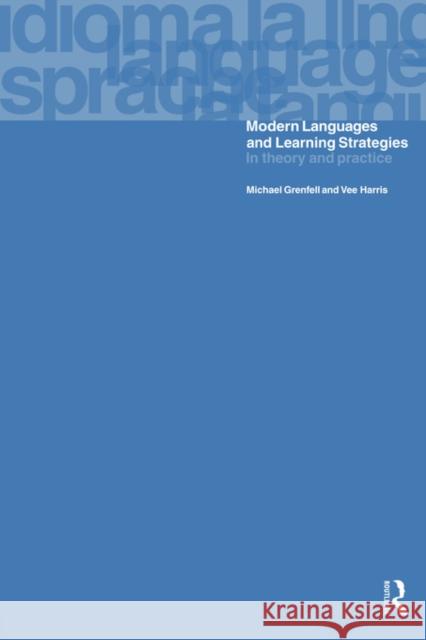 Modern Languages and Learning Strategies: In Theory and Practice Grenfell, Michael 9780415178686 0
