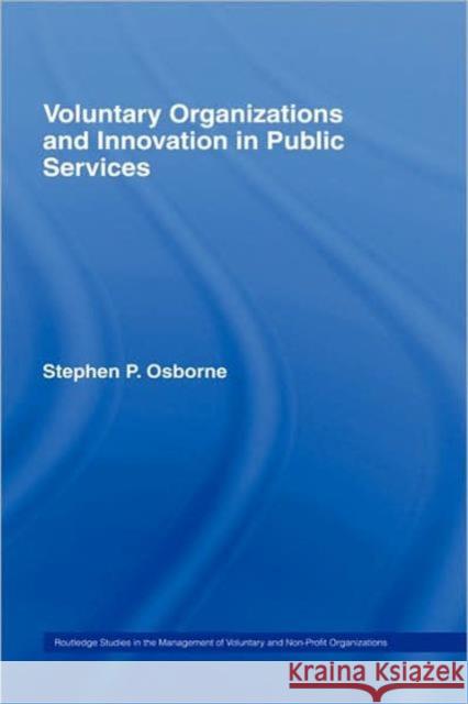 Voluntary Organizations and Innovation in Public Services Stephen Osborne 9780415182560 Routledge