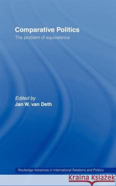 Equivalence in Comparative Politics: The Problem of Equivalence Van Deth, Jan 9780415192453