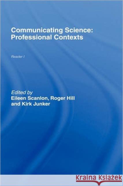 Communicating Science: Professional Contexts (Ou Reader) Hill, Roger 9780415197502 Routledge