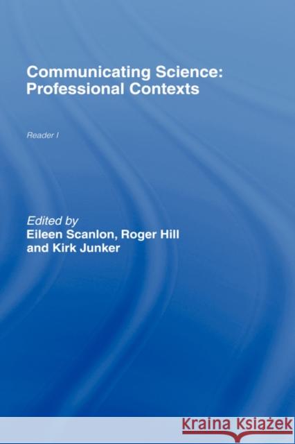 Communicating Science: Contexts and Channels (Ou Reader) Scanlon, Eileen 9780415197533 Routledge