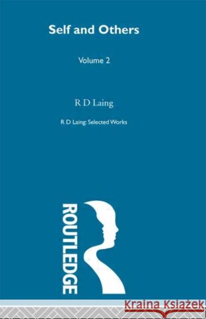 Self and Others: Selected Works of R D Laing Vol 2 R. D. Laing 9780415198196 Routledge