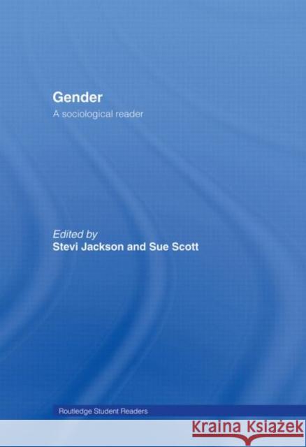 Gender : A Sociological Reader Stevi Jackson Sue Scott 9780415201797 Routledge