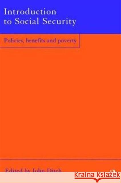 Introduction to Social Security: Policies, Benefits and Poverty Ditch, John 9780415214315 Routledge