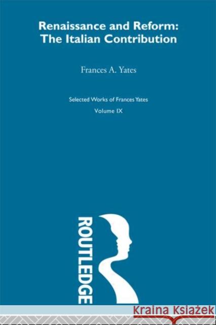 Renaissance&Reform;Italian Con Frances Amelia Yates 9780415220521 Routledge