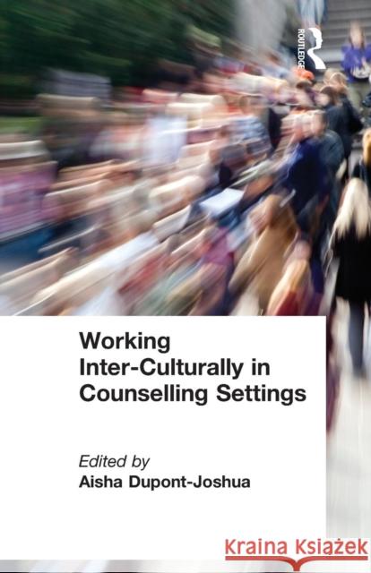 Working Inter-Culturally in Counselling Settings DuPont-Joshua                            Terry Philpot 9780415227490 Routledge