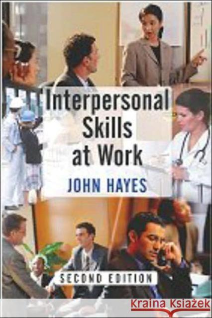 Interpersonal Skills at Work John Hayes 9780415227766