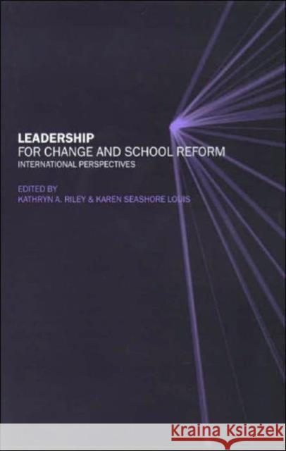 Leadership for Change and School Reform: International Perspectives Riley, Kathryn 9780415227926