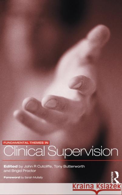 Fundamental Themes in Clinical Supervision John Cutcliffe Tony Butterworth Brigid Proctor 9780415228862 Routledge