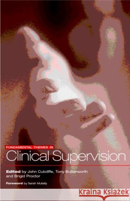 Fundamental Themes in Clinical Supervision John Cutcliffe Tony Butterworth Brigid Proctor 9780415228879