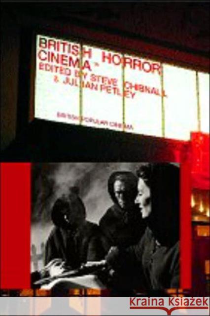 British Horror Cinema Steve Chibnall Julian Petley 9780415230032