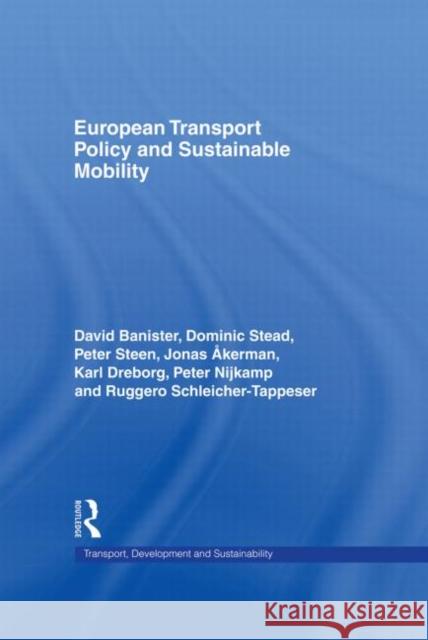 European Transport Policy and Sustainable Mobility Jonas Akerman David Banister Karl Dreborg 9780415231893