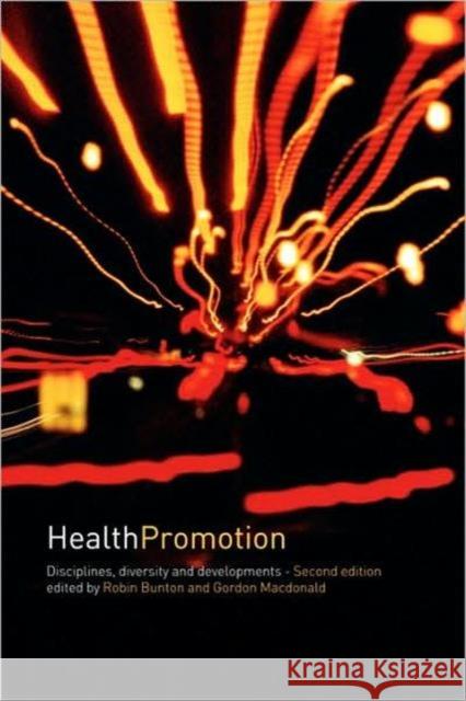 Health Promotion: Disciplines and Diversity Bunton, Robin 9780415235709 Routledge