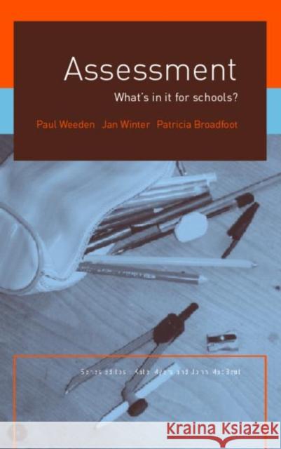Assessment: What's in It for Schools? Broadfoot, Patricia 9780415235921 Routledge Chapman & Hall