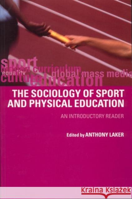 Sociology of Sport and Physical Education: An Introduction Laker, Anthony 9780415235945 Falmer Press