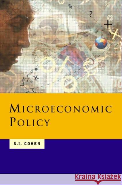 Microeconomic Policy Solomon Cohen S. I. Cohen 9780415236010 Routledge